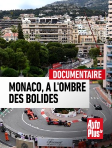 AutoPlus - Monaco, à l'ombre des bolides en replay