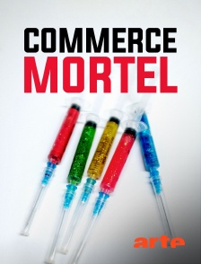 Arte - Commerce mortel