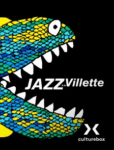 Culturebox - Jazz à La Villette en replay