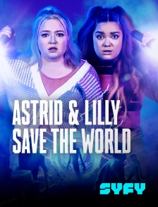 SYFY - Astrid & Lilly Save The World