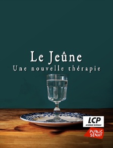 LCP Public Sénat - Le jeûne, une nouvelle thérapie ?