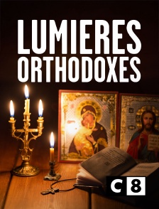 C8 - Lumières orthodoxes