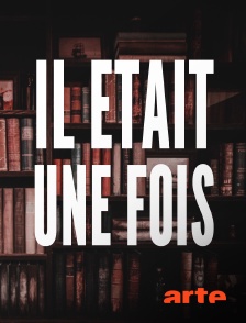 Arte - Il était une fois...