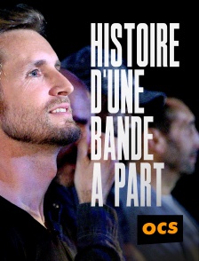 OCS - Histoire d'une bande à part