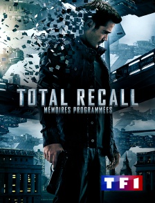 TF1 - Total Recall : mémoires programmées