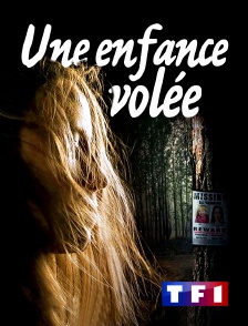 TF1 - Une enfance volée