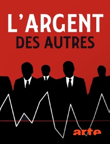 Arte - L'argent des autres