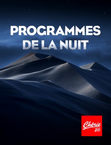 Chérie 25 - Programmes de la nuit