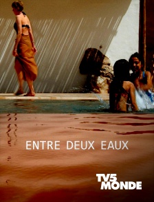 TV5MONDE - Entre deux eaux