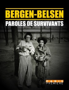 Paris Première - Bergen-Belsen : paroles de survivants