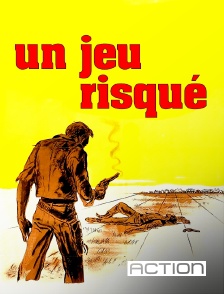 Action - Un jeu risqué