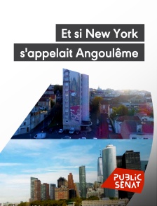 Public Sénat - Et si New York s'appelait Angoulême