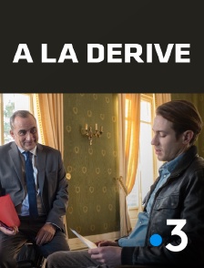 France 3 - A la dérive