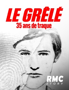 RMC Story - Le Grêlé, 35 ans de traque