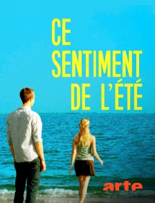 Arte - Ce sentiment de l'été