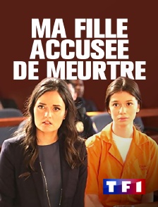 TF1 - Ma fille, accusée de meurtre