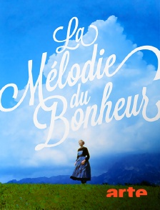 Arte - La mélodie du bonheur