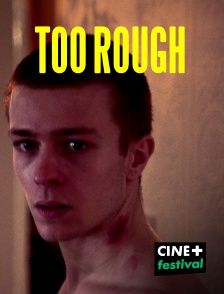 CINE+ Festival - Too Rough