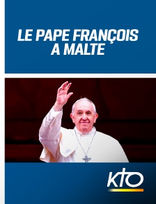 KTO - Le Pape François à Malte