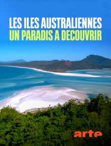 Arte - Les îles australiennes : un paradis à découvrir