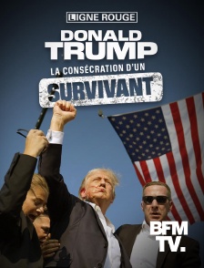 BFMTV - Donald Trump, la consécration d’un survivant en replay