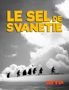 Arte - Le sel de Svanétie