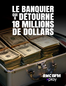 RMC BFM Play - Le banquier qui a détourné 18 millions de dollars