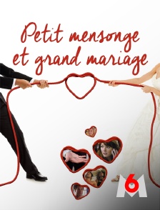 M6 - Petit mensonge et grand mariage