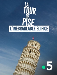 France 5 - La Tour de Pise : l'inébranlable édifice