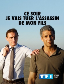 TF1 Séries Films - Ce soir, je vais tuer l'assassin de mon fils