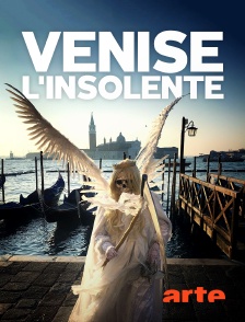 Arte - Venise l'insolente