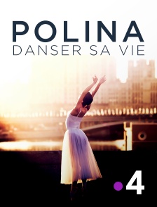 France 4 - Polina : danser sa vie