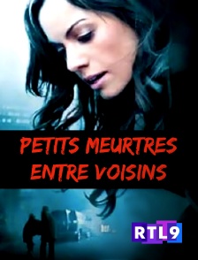 RTL 9 - Petits meurtres entre voisins