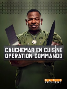 Paris Première - Cauchemar en cuisine : opération commando en replay