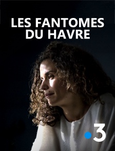 France 3 - Les fantômes du Havre