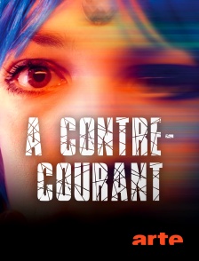 Arte - A contre-courant