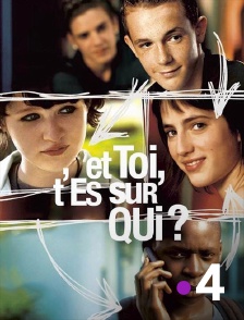 France 4 - Et toi, t'es sur qui ?