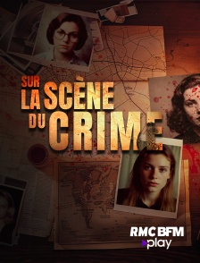 RMC BFM Play - Sur la scène du crime