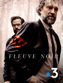 France 3 - Fleuve noir