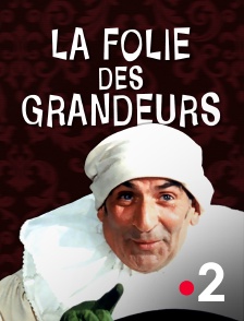 France 2 - La folie des grandeurs