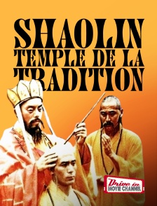 Drive-in Movie Channel - Shaolin, temple de la tradition