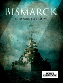 Toute l'Histoire - Bismarck : 24 hours to doom