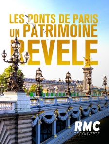 RMC Découverte - Les ponts de paris : un patrimoine revele