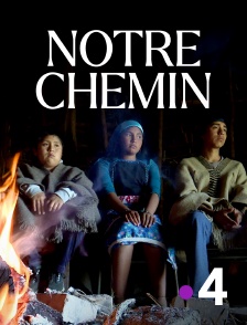 France 4 - Notre chemin