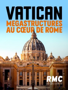 RMC Découverte - Vatican : mégastructures au coeur de Rome