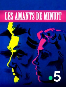 France 5 - Les amants de minuit