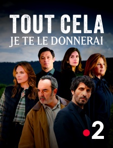 France 2 - Tout cela je te le donnerai