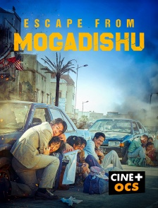 CINÉ Cinéma - Escape from Mogadishu