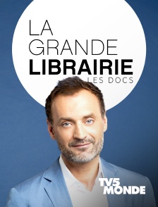 TV5MONDE - Les docs de La Grande Librairie