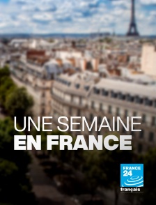 France 24 - Une semaine en France